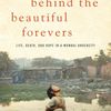 Behind the Beautiful Forevers by Katherine Boo