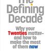 Meg Jay is the author of 'The Defining Decade: Why Your Twenties Matter--And How to Make the Most of Them Now'