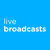 Live Broadcasts
