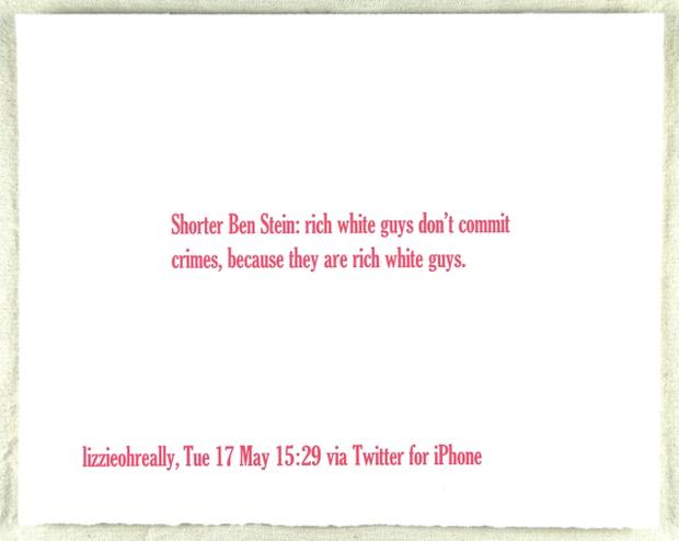 Each Tweet is parter of a larger installation featuring 100 prints -- including 'lizzieohreally: Shorter Ben Stein.'